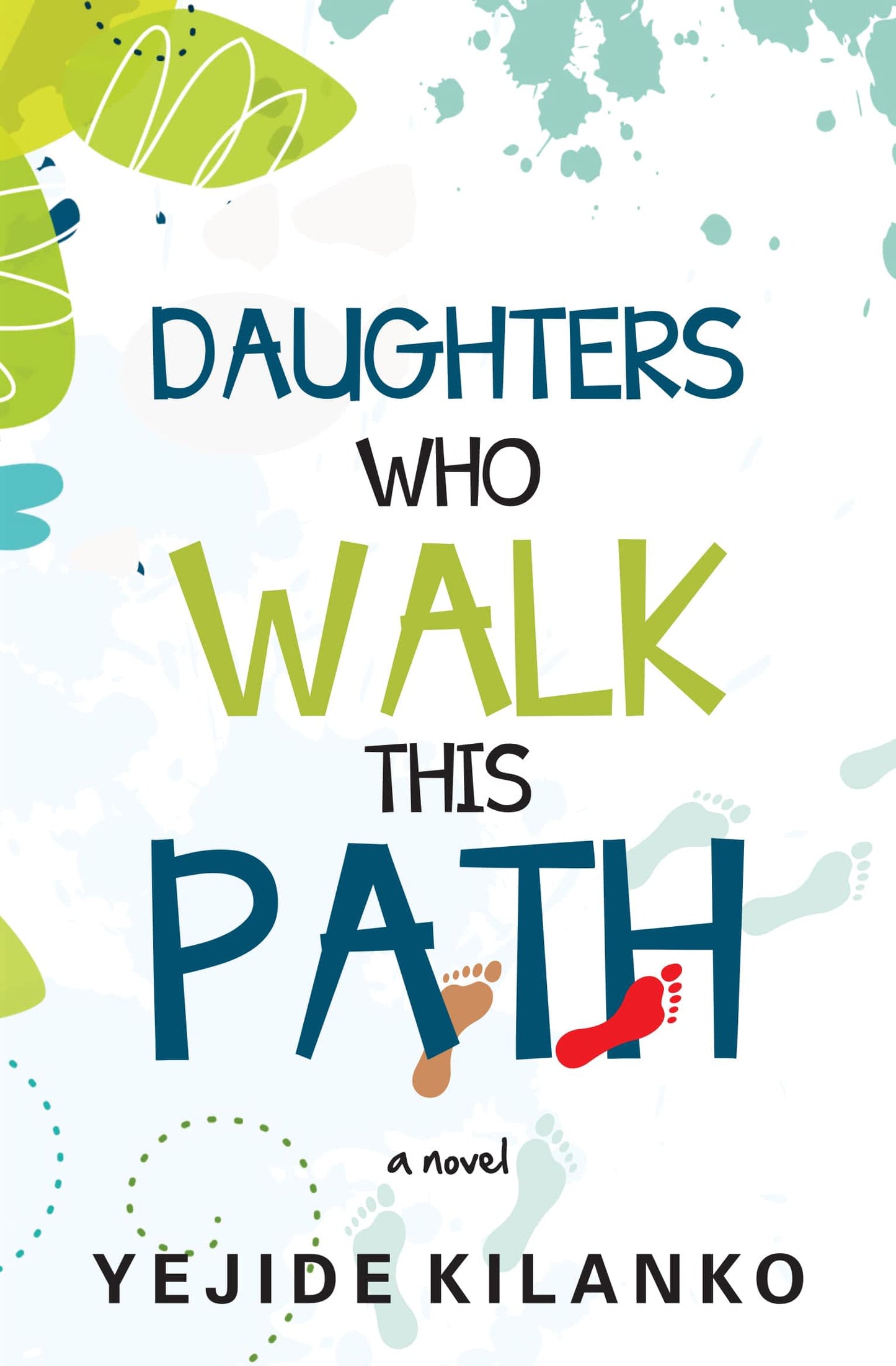 DAUGHTERS WHO WALK THIS PATH BY YEJIDE KILANKO