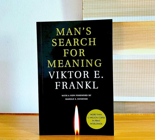 Man’s Search For Meaning by Viktor E Frankl