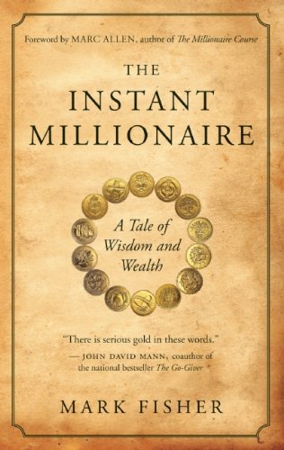 THE INSTANT MILLIONAIRE : A TALE OF WISDOM AND WEALTH