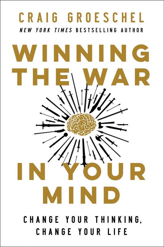 WINNING THE WAR IN YOUR MIND : CHANGE YOUR THINKING, CHANGE YOUR LIFE