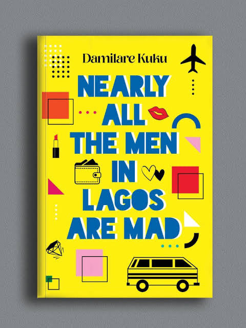 NEARLY ALL THE MEN IN LAGOS ARE MAD