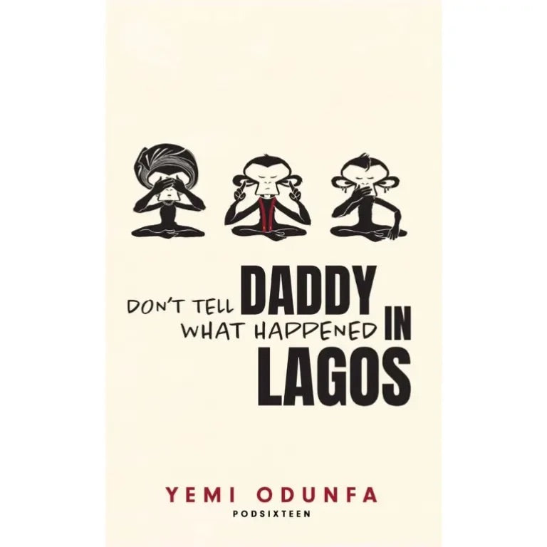 Don’t Tell Daddy What Happened In Lagos