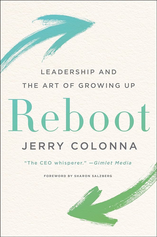 REBOOT : LEADERSHIP AND THE ACT OF GROWING UP