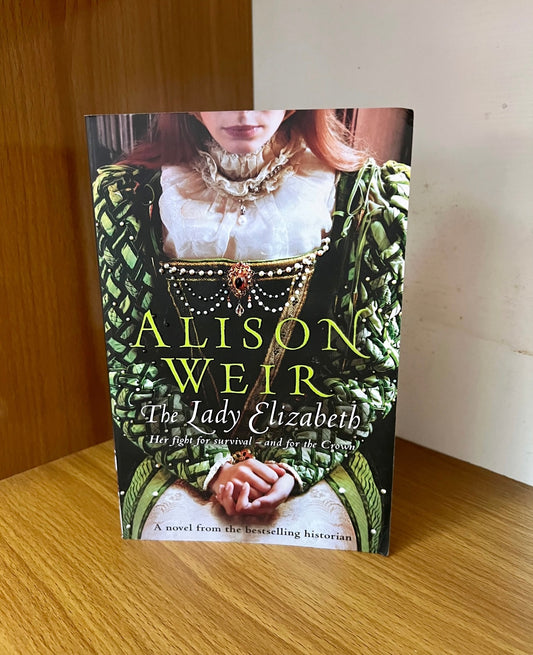 The Lady Elizabeth by Alison Weir