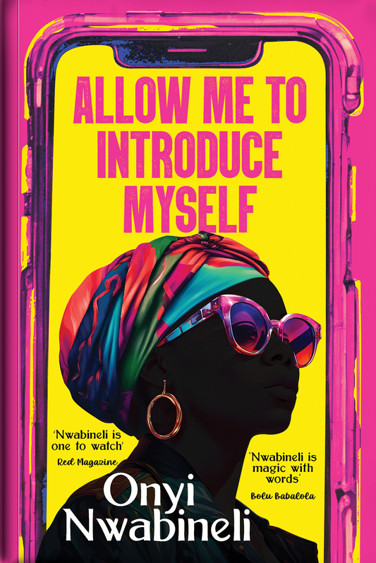 ALLOW ME TO INTRODUCE MYSELF BY ONYI NWABINELI