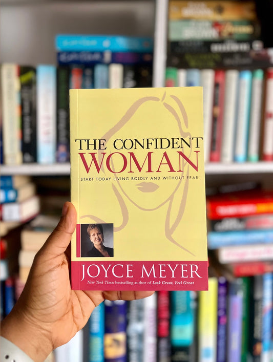 THE CONFIDENT WOMAN BY JOYCE MEYERS