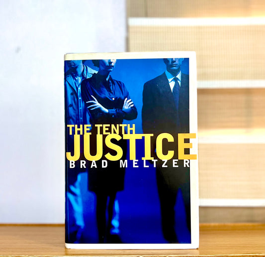 THE TENTH JUSTICE By Brad Meltzer {Hardback}