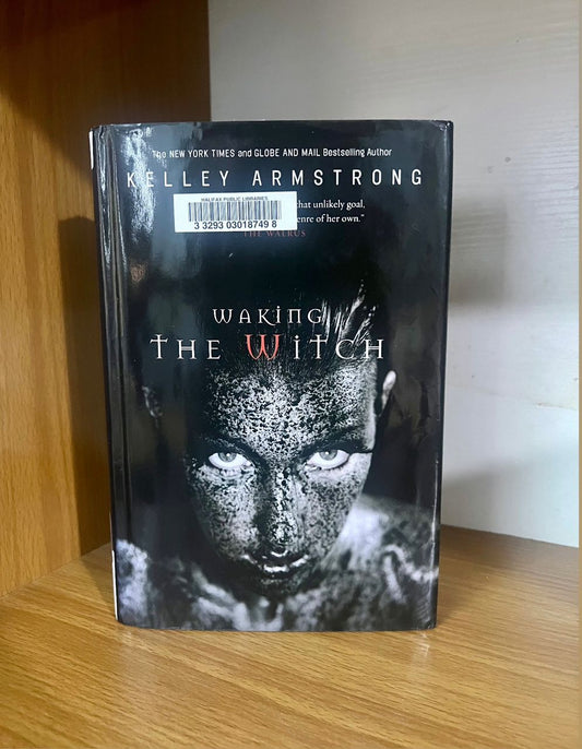 WAKING THE WITCH BY KELLEY ARMSTRONG