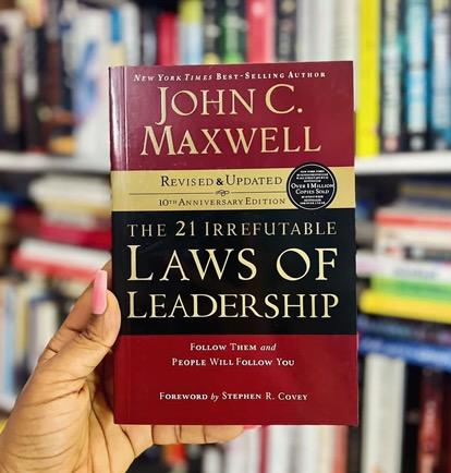 THE 21 IRREFUTABLE LAWS OF LEADERSHIP BY JOHN MAXWELL