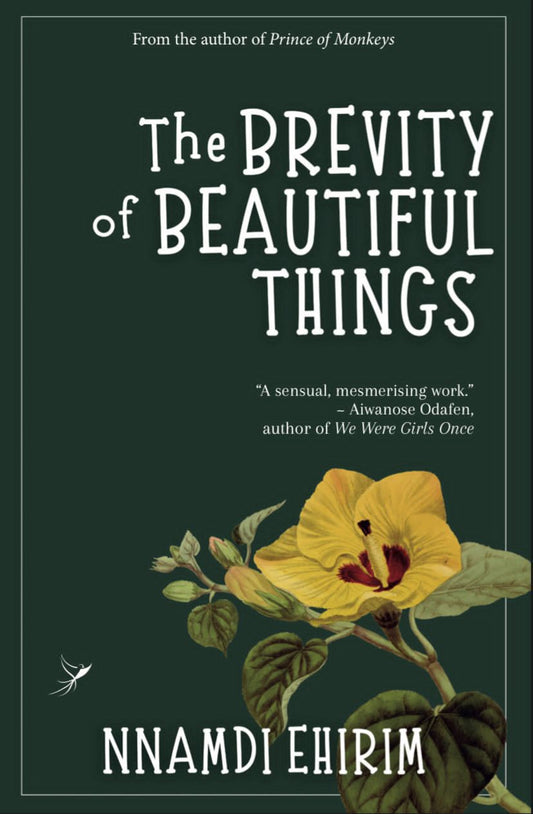 THE BREVITY OF BEAUTIFUL THINGS BY NNAMDI EHIRIM