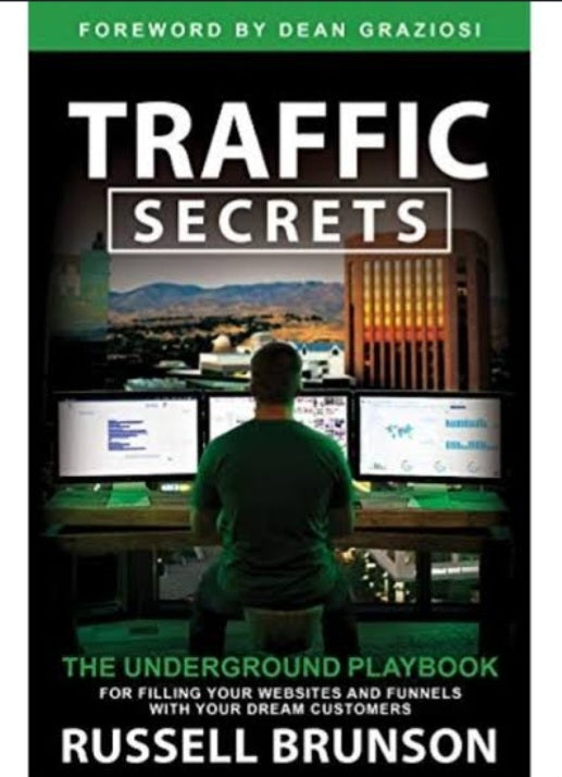 TRAFFIC SECRETS : THE UNDERGROUND PLAYBOOK FOR FILLING YOUR WEBSITES AND FUNNELS WITH YOUR DREAM CUSTOMERS