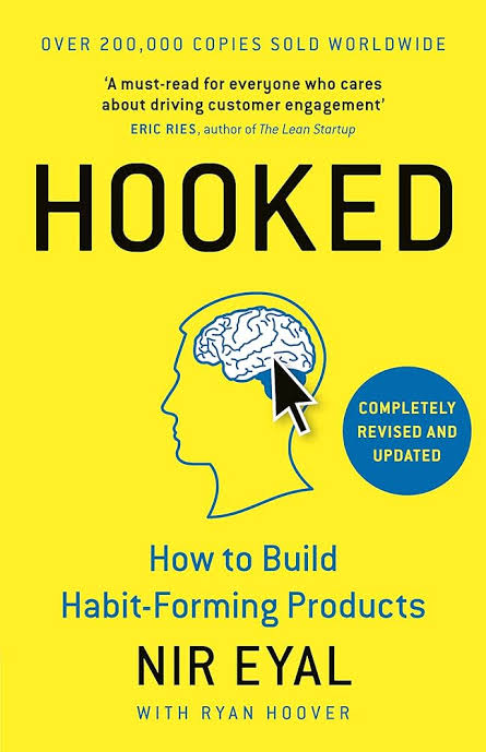 HOOKED: HOW TO BUILD HABIT FORMING PRODUCTS BY NIR EYAL