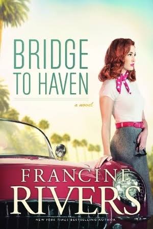 BRIDGE TO HAVEN BY FRANCINE RIVERS