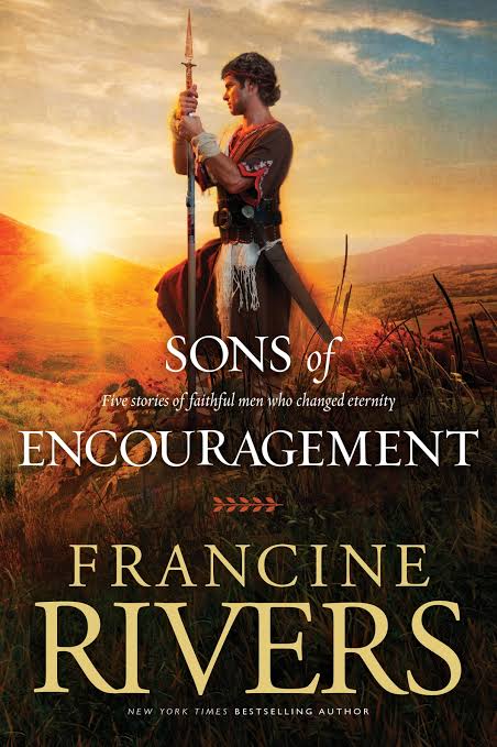 SONS OF ENCOURAGEMENT BY FRANCINE RIVERS