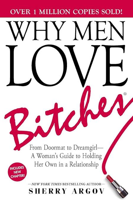 WHY MEN LOVE BITCHES BY SHERRY ARGOV