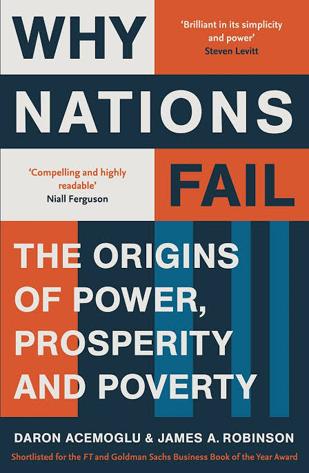 WHY NATIONS FAIL : THE ORIGINS OF POWER, PROSPERITY, AND POVERTY BY DARON ACEMOGLU