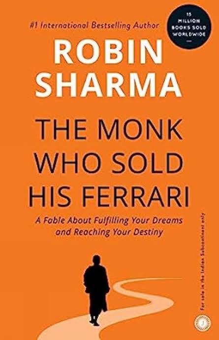 THE MONK WHO SOLD HIS FERRARI : A FABLE ABOUT FULFILLING YOUR DREAMS AND REACHING YOUR DESTINY BY ROBIN SHARMA