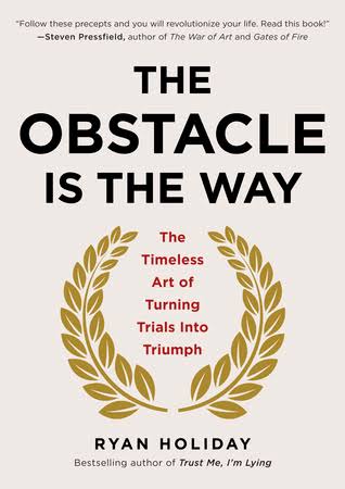 OBSTACLE IS THE WAY