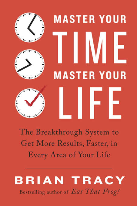 MASTER YOUR TIME, MASTER YOUR LIFE : THE BREAKTHROUGH SYSTEM TO GET MORE RESULTS FASTER, IN EVERY AREA OF YOUR LIFE